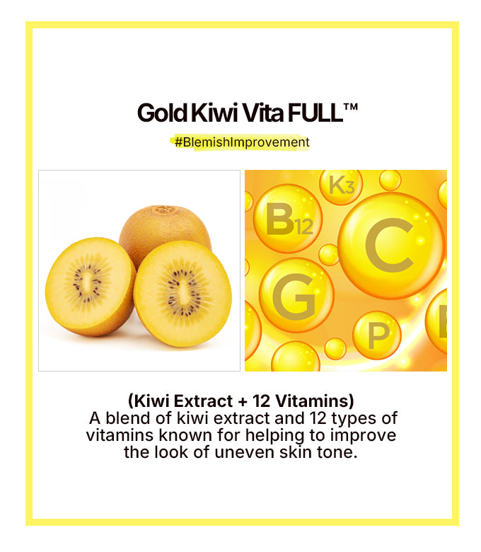A blend of kiwi extract and 12 types of vitamins known for helping to improve the look of uneven skin tone.